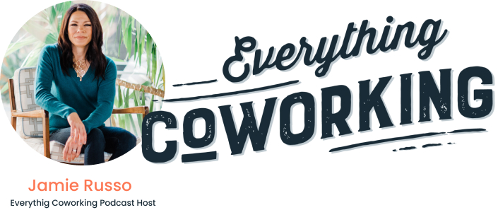 Everything Coworking Podcast Host Jamie Russo